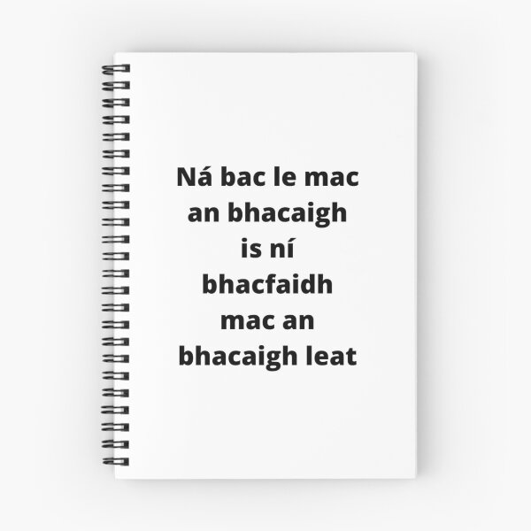Item preview, Ná bac le mac an bhacaigh is ní bhacfaidh mac an bhacaigh leat (Mind your own business) - Minimalist Black Text Design designed and sold by fishpressink.