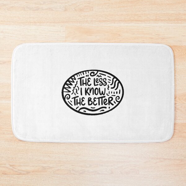 Item preview, The Less I Know The Better Inspired Artistic Typography Design designed and sold by MidasMitty.