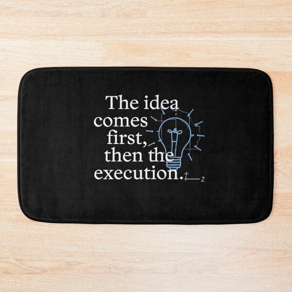 Item preview, The Idea Comes First Then The Execution designed and sold by ThePrintArt.