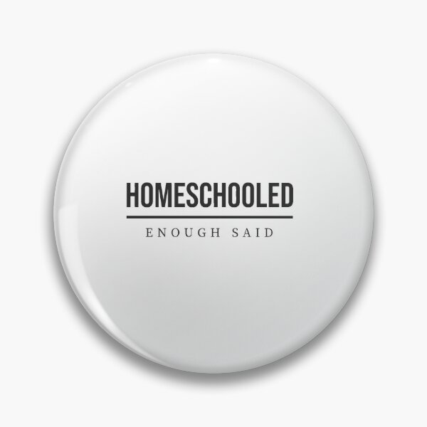 Item preview, Homeschooled, enough said: minimal text, humorous context  designed and sold by LoveofLemons.