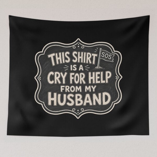 Item preview, This Shirt Is A Cry For Help Shirt, Funny Wife Gift T-Shirt, Marriage Humor Tee, Funny Anniversary Gift Shirt, Chalkboard Sign Graphic designed and sold by TshirtsLabs.