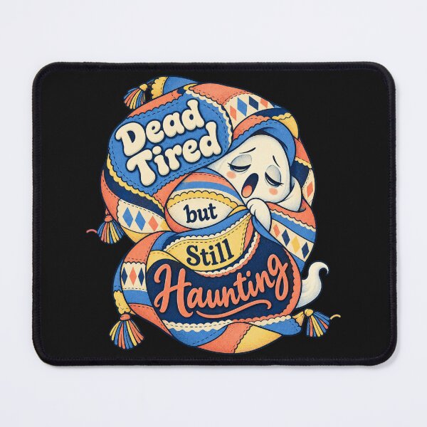 Item preview, Dead Tired but Still Haunting clever Halloween designed and sold by JollyNib.