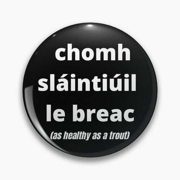 Item preview, chomh sláintiúil le breac (as healthy as a trout) - Black + White text + trans designed and sold by fishpressink.