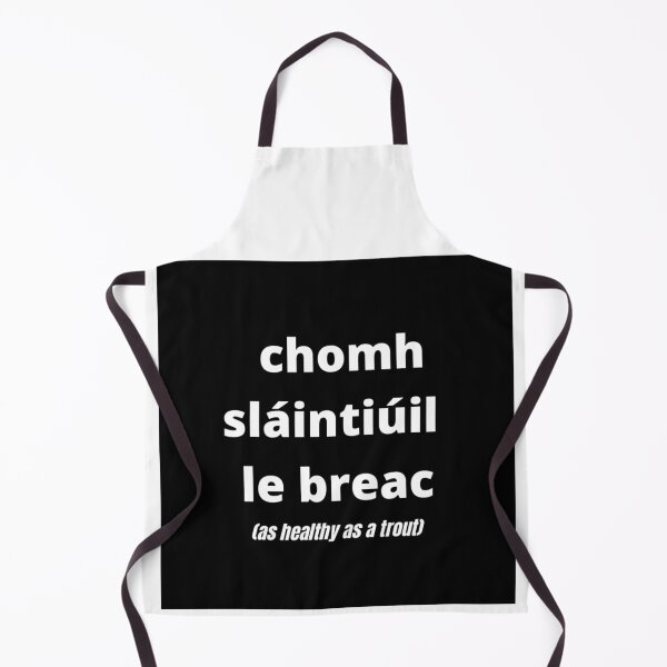 Item preview, chomh sláintiúil le breac (as healthy as a trout) - Black + White text + trans designed and sold by fishpressink.