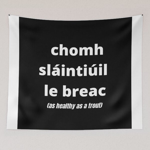 Item preview, chomh sláintiúil le breac (as healthy as a trout) - Black + White text + trans designed and sold by fishpressink.
