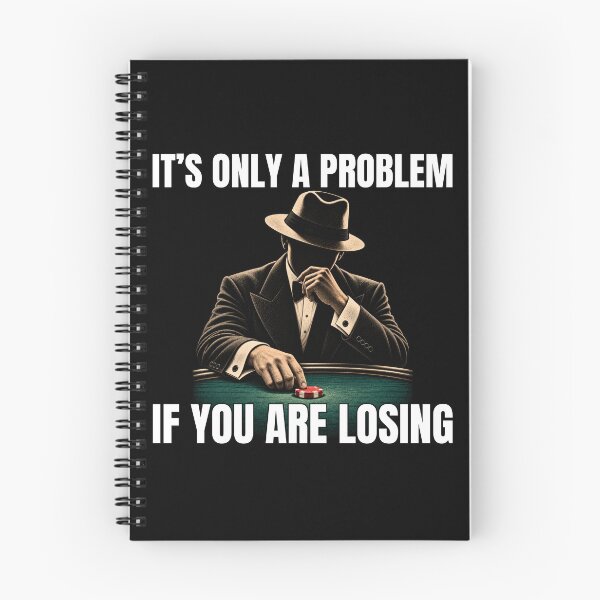 Item preview, It's Only A Problem If You're Losing Poker Gambler designed and sold by GibasVisuals.