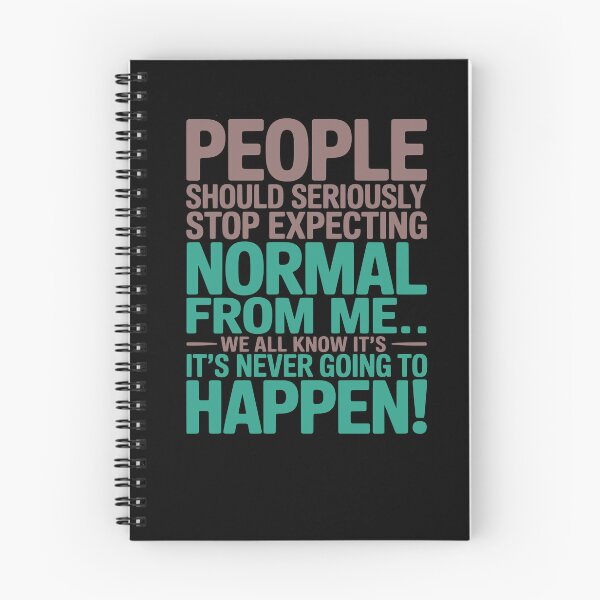 Item preview, People Should Seriously Stop Expecting Normal from Me Funny designed and sold by Colorfulman.