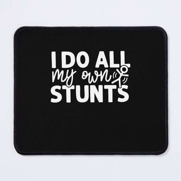 Item preview, I Do All My Own Stunts designed and sold by gunaone-design.