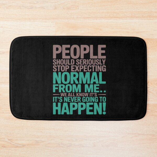 Item preview, People Should Seriously Stop Expecting Normal from Me Funny designed and sold by Colorfulman.