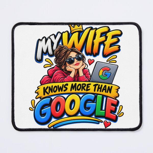 Item preview, My Wife Knows More Than Google designed and sold by Design Sounds Studio.