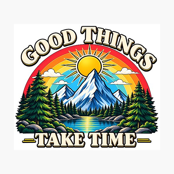 Item preview, Good Things Take Time designed and sold by RetroOddity.