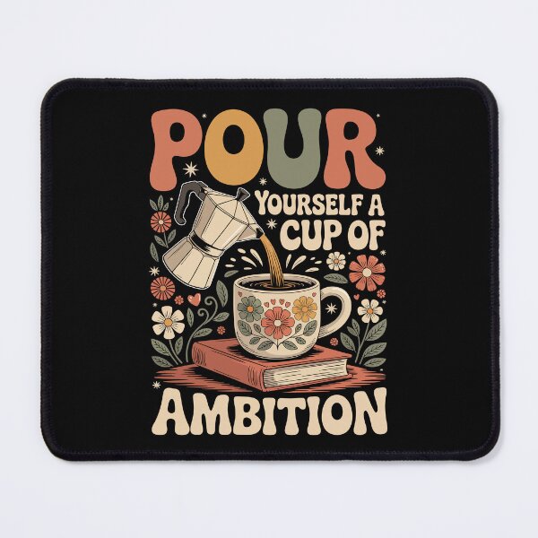 Item preview, Pour Yourself a Cup of Ambition designed and sold by jkrphoto.