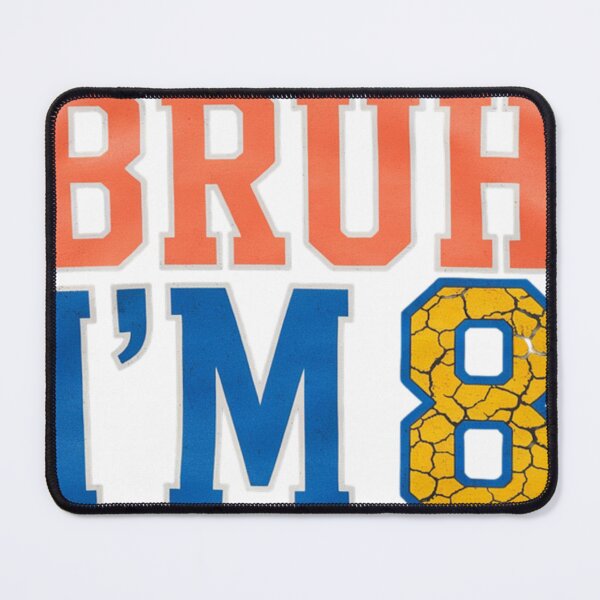 Item preview, Funny Gift Birthday Bruh It's My 8th Birthday I'm 8 Year Old Birthday designed and sold by JosueGon.