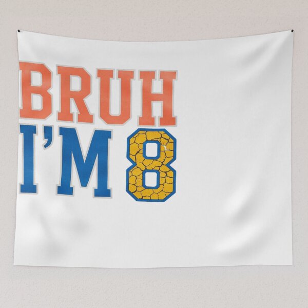 Item preview, Funny Gift Birthday Bruh It's My 8th Birthday I'm 8 Year Old Birthday designed and sold by JosueGon.