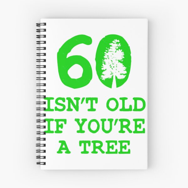 Item preview, Arts 60 Isn't old if you're a tree  designed and sold by JosueGon.