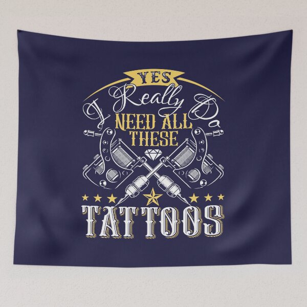 Item preview, Yes I Really Do Need All These Tattoos designed and sold by jaygo.