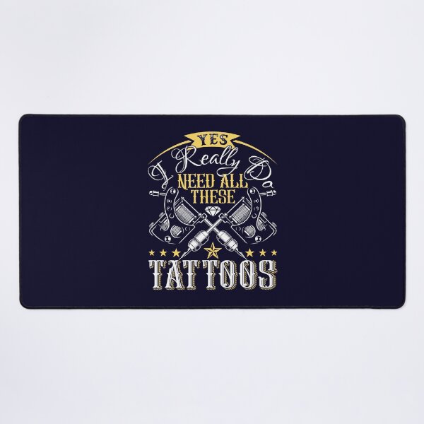 Item preview, Yes I Really Do Need All These Tattoos designed and sold by jaygo.
