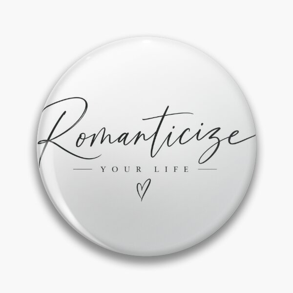 Item preview, Romanticize Your Life designed and sold by Lumvero.