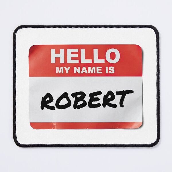 Item preview, Hello My Name Is Robert designed and sold by VFXguy.