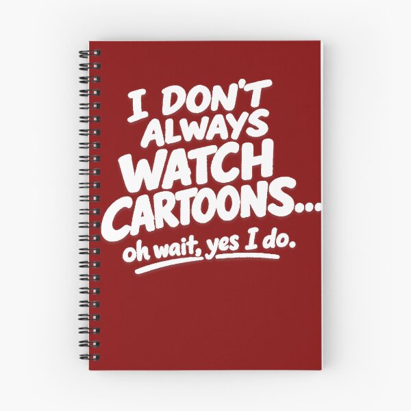 Item preview, I Don’t Always Watch Cartoons oh wait yes i do. designed and sold by peteys71.