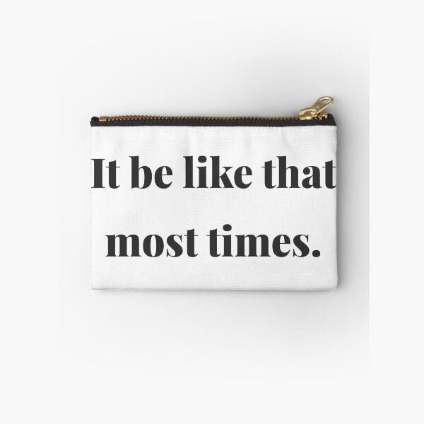 Item preview, It be like that: minimal text, humorous context  designed and sold by LoveofLemons.