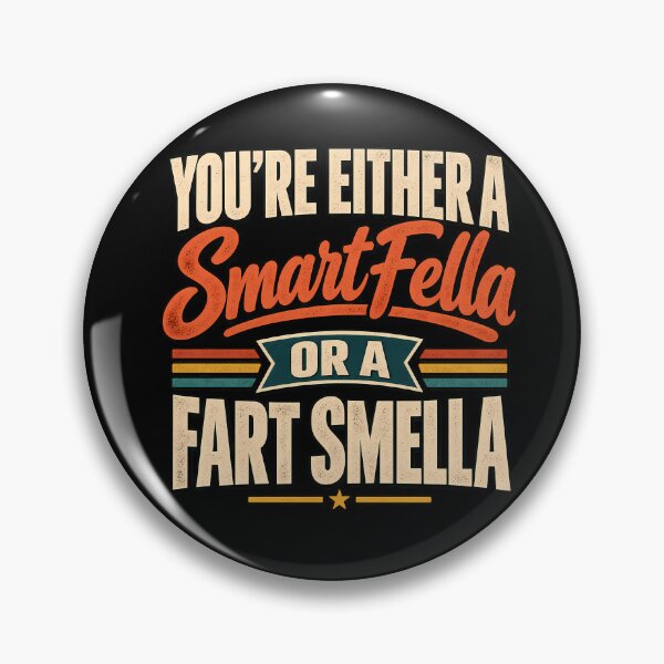 Item preview, You’re Either a Smart Fella or a Fart Smella - Funny Quote designed and sold by RetroOddity.
