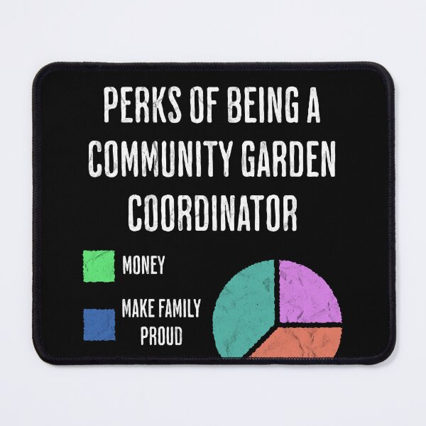 Item preview, Community Garden Coordinator Perks Humor designed and sold by d247.