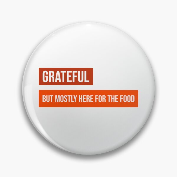 Item preview, Grateful - but mostly here for the food designed and sold by CreationsbYKz.