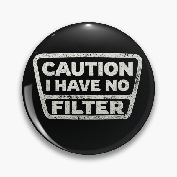 Item preview, Caution I Have No Filter Funny Sarcastic Warning Sign Shirt designed and sold by PinkPeonStores.