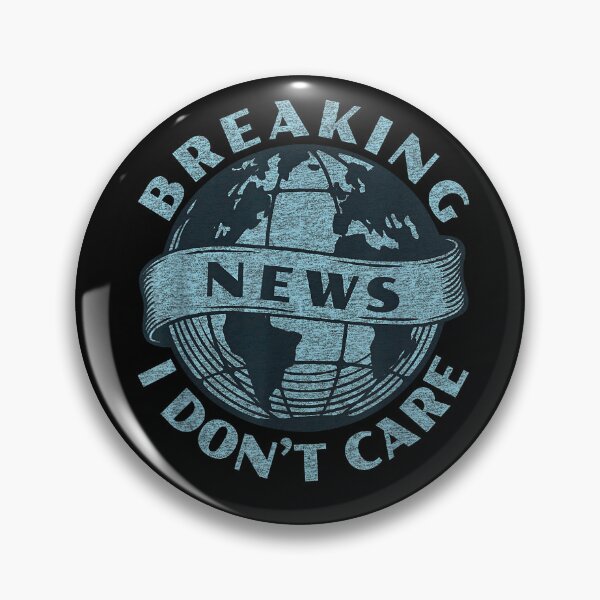 Item preview, Breaking News I Don't Care Sarcastic Funny Globe Shirt designed and sold by KeyClothesline.