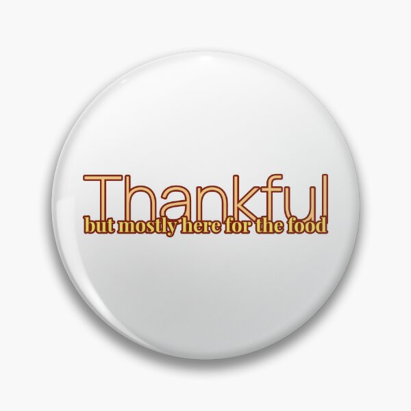 Item preview, Thankful - but mostly here for the food designed and sold by CreationsbYKz.