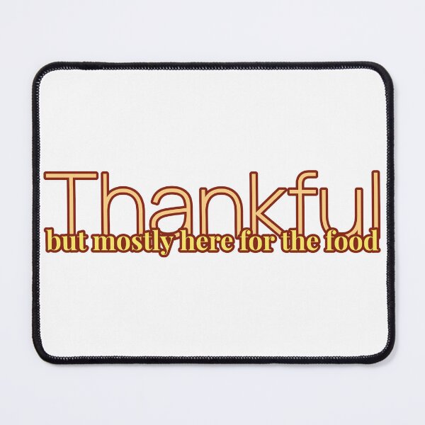 Item preview, Thankful - but mostly here for the food designed and sold by CreationsbYKz.
