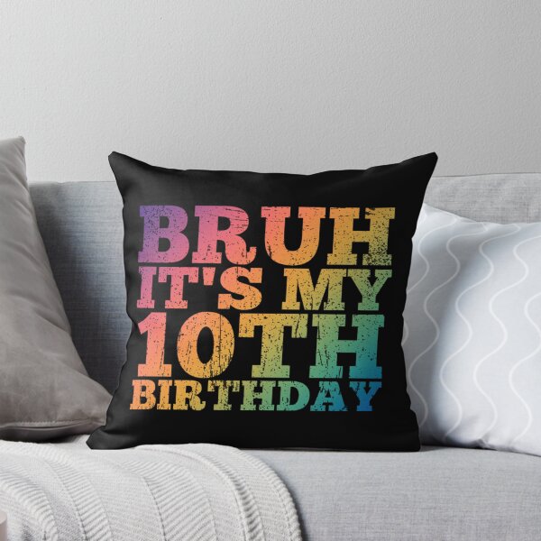 Item preview, Color Bruh It's My 10th Birthday Gift Funny designed and sold by HectorYuTuvm.