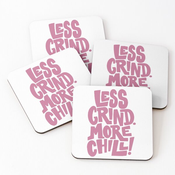 Item preview, LESS GRIND. MORE CHILL! designed and sold by Geraldine Amesty.
