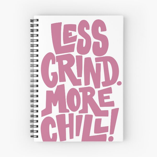 Item preview, LESS GRIND. MORE CHILL! designed and sold by Geraldine Amesty.