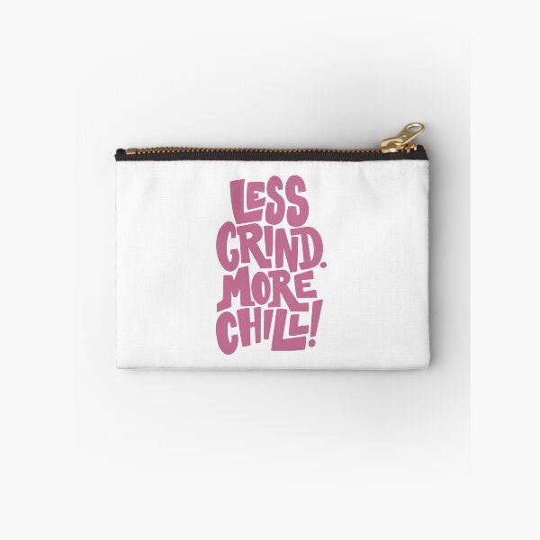 Item preview, LESS GRIND. MORE CHILL! designed and sold by Geraldine Amesty.