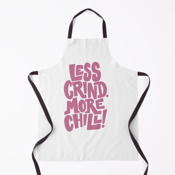 Item preview, LESS GRIND. MORE CHILL! designed and sold by Geraldine Amesty.