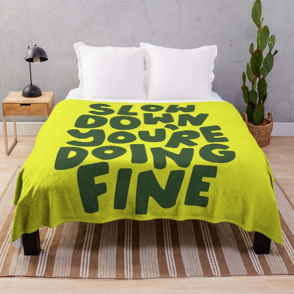 Item preview, SLOW DOWN, YOU'RE DOING FINE designed and sold by Geraldine Amesty.