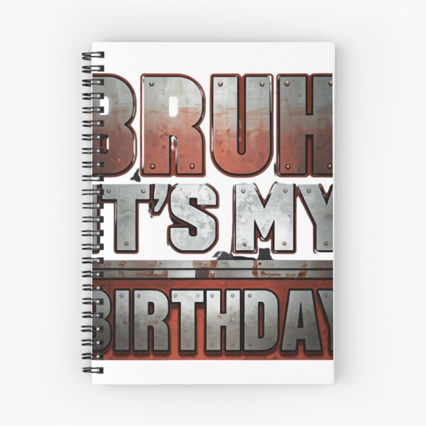 Item preview, Funny Bruh, It's My Birthday Metal Style Birthday designed and sold by HectorYuTuvm.