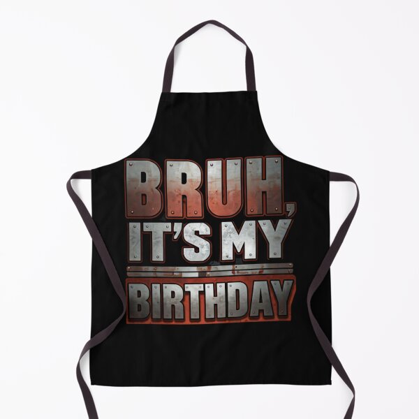 Item preview, Funny Bruh, It's My Birthday Metal Style Birthday designed and sold by HectorYuTuvm.