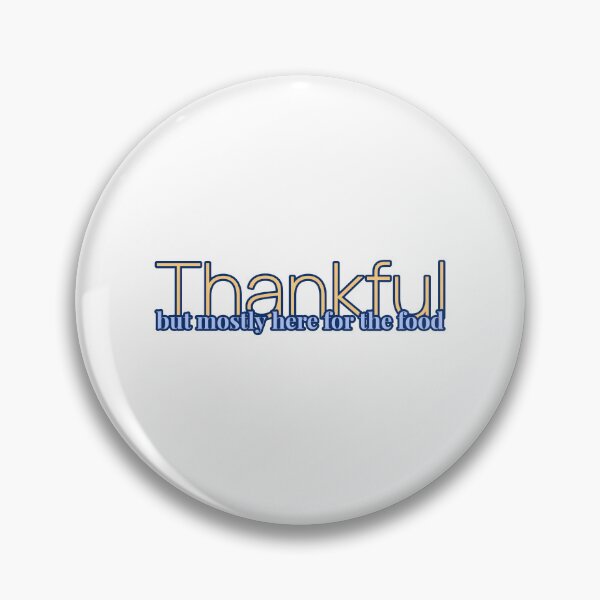 Item preview, Thankful - but mostly here for the food designed and sold by CreationsbYKz.
