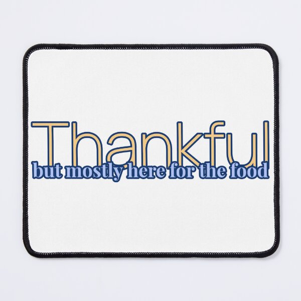 Item preview, Thankful - but mostly here for the food designed and sold by CreationsbYKz.