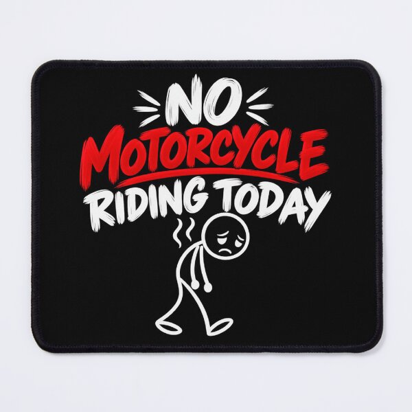 Item preview, No Motorcycle Riding Today Funny Sad Biker Motorcycle Rider Humor designed and sold by 76Valeria.