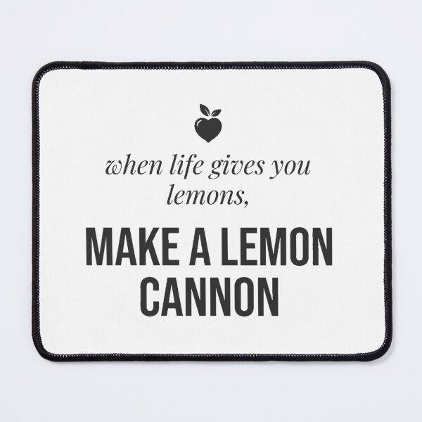 Item preview, When life gives you lemons, make a lemon cannon designed and sold by LoveofLemons.