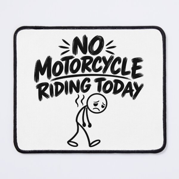Item preview, No Motorcycle Riding Today Funny Sad Biker Motorcycle Rider Humor designed and sold by 76Valeria.