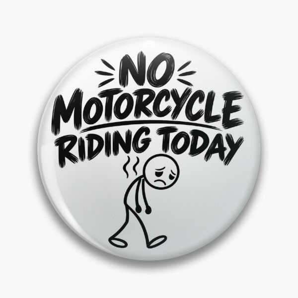 Item preview, No Motorcycle Riding Today Funny Sad Biker Motorcycle Rider Humor designed and sold by 76Valeria.