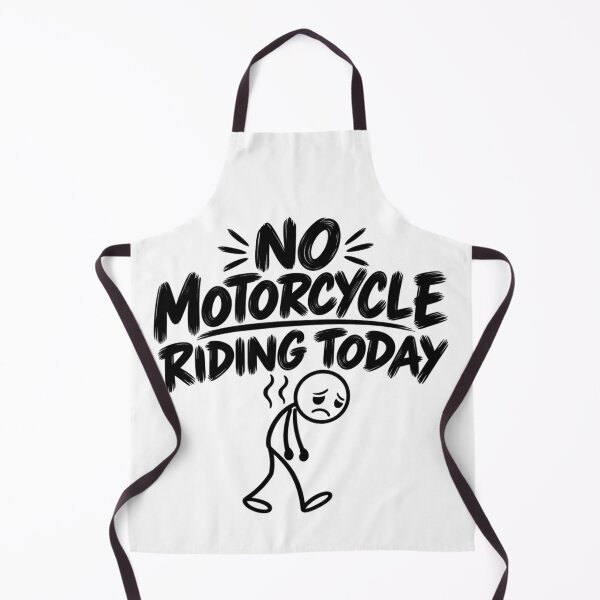 Item preview, No Motorcycle Riding Today Funny Sad Biker Motorcycle Rider Humor designed and sold by 76Valeria.