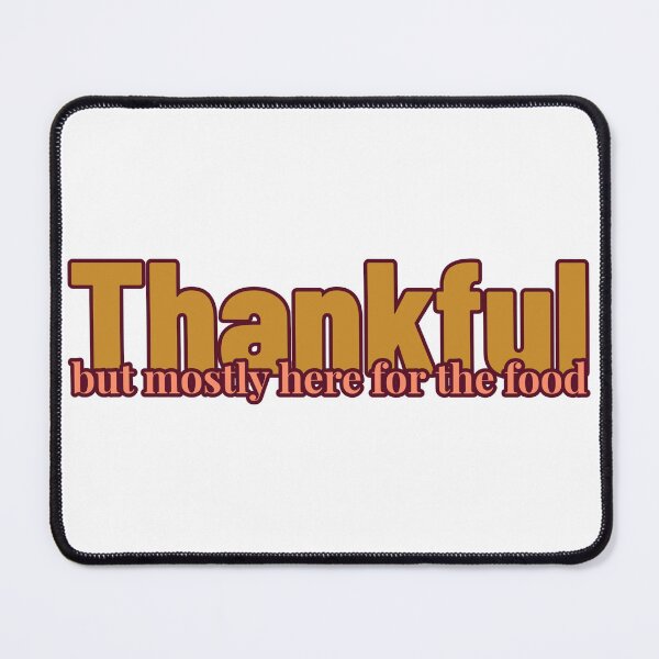 Item preview, Thankful - but mostly here for the food designed and sold by CreationsbYKz.