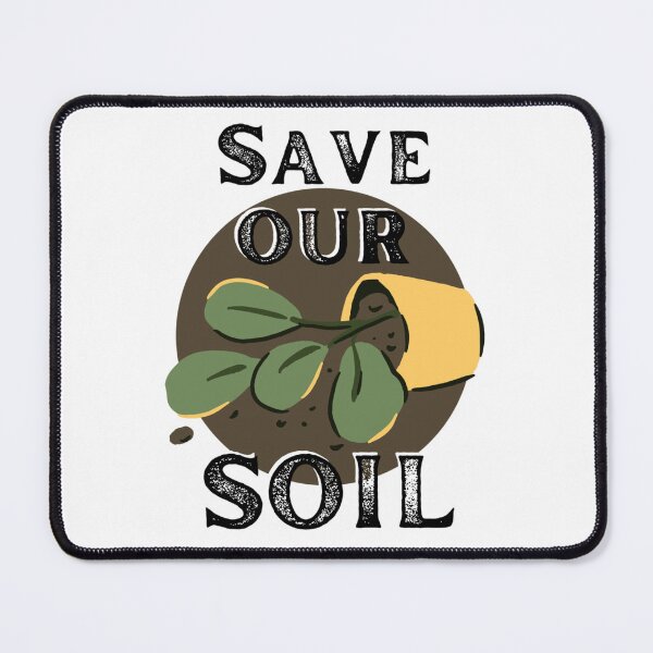 Item preview, Save Our Soil designed and sold by jennyjacksonaj.