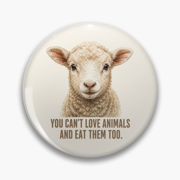 Item preview, You Can't Love Animals and Eat Them Too: Vegan Sheep Lamb Animal Welfare Animal Rights Go Vegan designed and sold by Annika Shurafa.